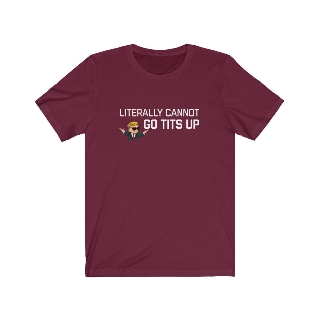 Literally Cannot Go Tits Up Unisex Jersey Short Sleeve Tee - WallStreet Autist