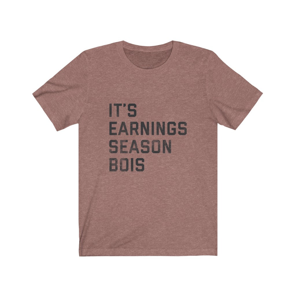 It's Earnings Season Bois Colored Short-Sleeve T-Shirt - WallStreet Autist